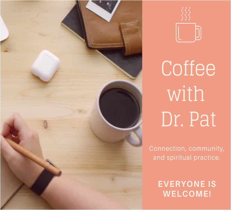 Coffee with Dr. Pat