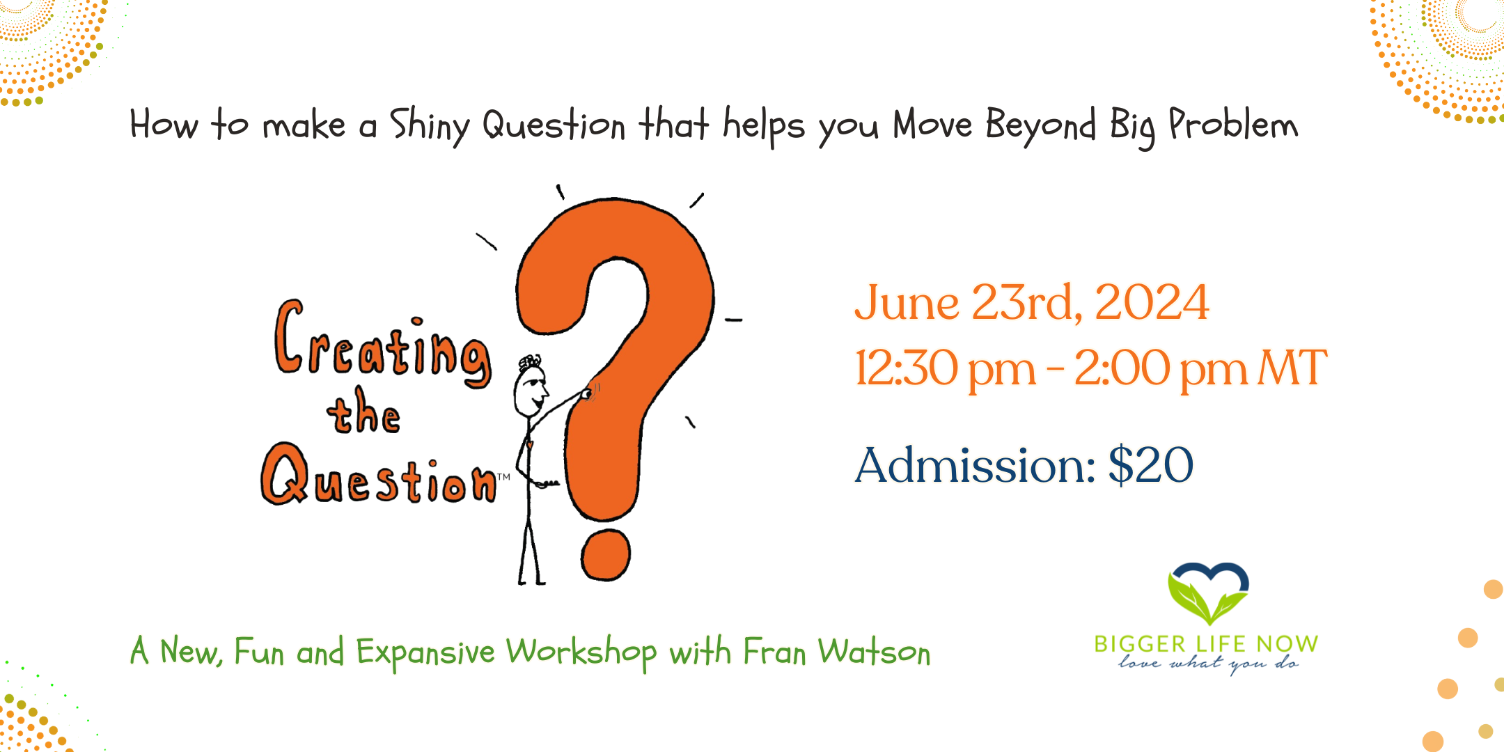 June 23 Workshop - Ask A Better Question!